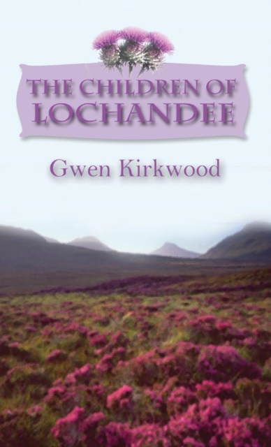 The Children of Lochandee : The Lochandee Series, Hardback Book