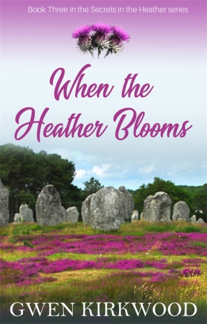 When the Heather Blooms : The Heather Series, Hardback Book