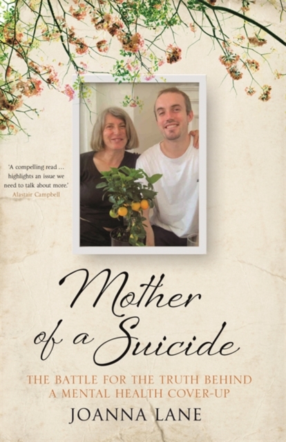 Mother of a Suicide : The Battle for the Truth Behind a Mental Health Cover-up, Paperback / softback Book
