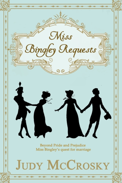 Miss Bingley Requests : A Pride and Prejudice Regency Variation, EPUB eBook