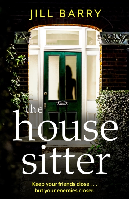 The House Sitter : A spine-chilling and compulsive read that will leave you questioning everything and everybody!, Paperback / softback Book
