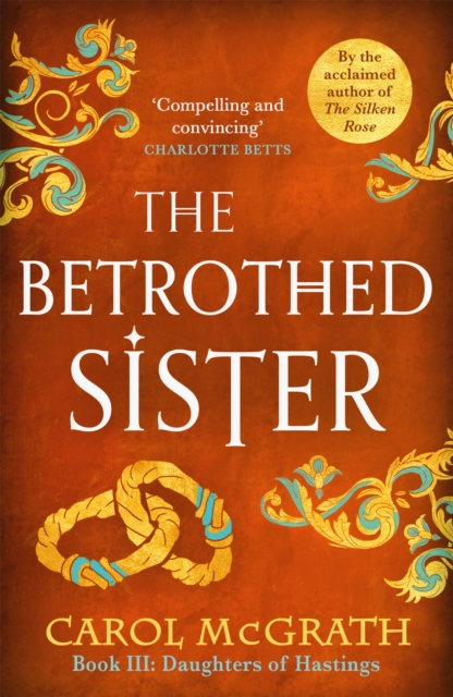 The Betrothed Sister : The Daughters of Hastings Trilogy, Paperback / softback Book