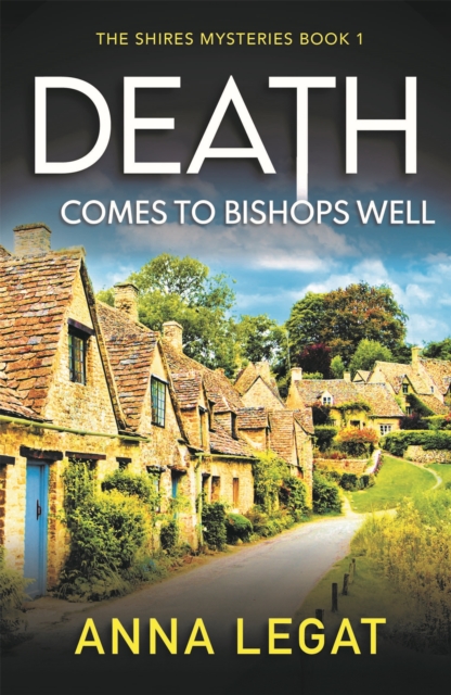 Death Comes to Bishops Well: The Shires Mysteries 1 : A totally gripping cosy mystery, Paperback / softback Book