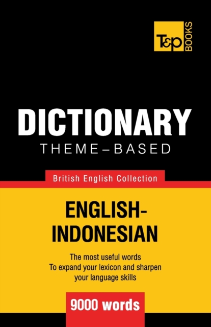 Theme-based dictionary British English-Indonesian - 9000 words, Paperback / softback Book