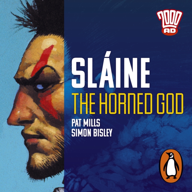 Slaine The Horned God : The Classic 2000 AD Graphic Novel, in Full-Cast Audio for the First Time, eAudiobook MP3 eaudioBook