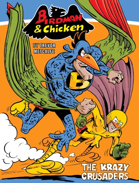 Birdman and Chicken: The Krazy Crusaders, Paperback / softback Book