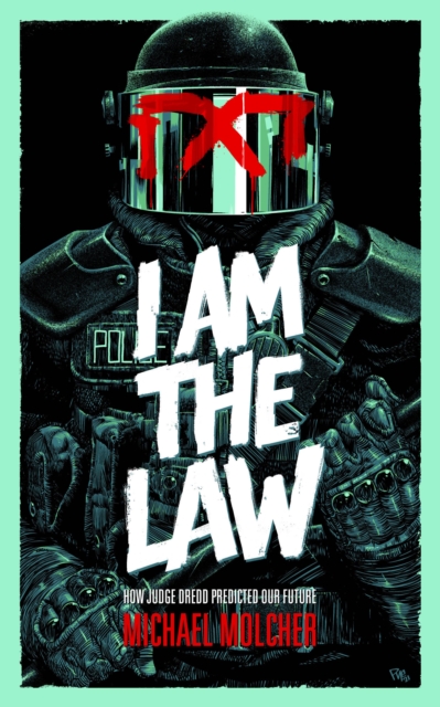 I am the Law: How Judge Dredd Predicted Our Future, EPUB eBook