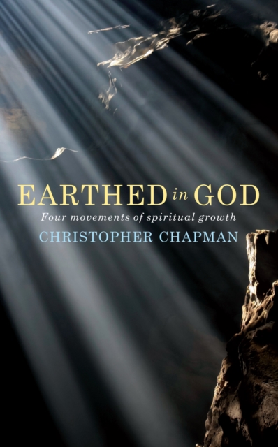 Earthed in God : Four movements of spiritual growth, EPUB eBook