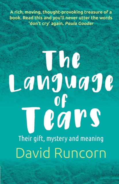 The Language of Tears : Their gift, mystery and meaning, Paperback / softback Book