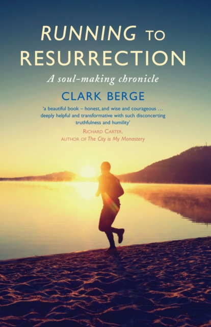 Running to Resurrection : A soul-making chronicle, Paperback / softback Book