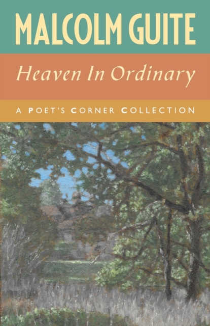 Heaven in Ordinary : A Poet's Corner Collection, Hardback Book