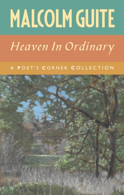 Heaven in Ordinary : A Poet's Corner Collection, EPUB eBook