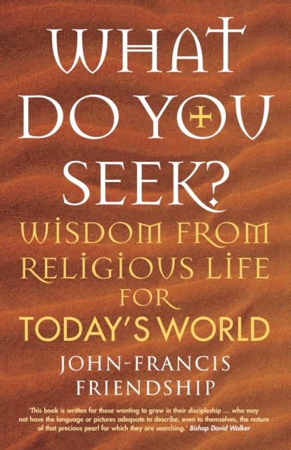 What Do You Seek? : Wisdom from religious life for today's world, EPUB eBook
