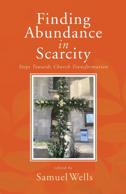 Finding Abundance in Scarcity : Steps Towards Church Transformation A HeartEdge Handbook, Paperback / softback Book