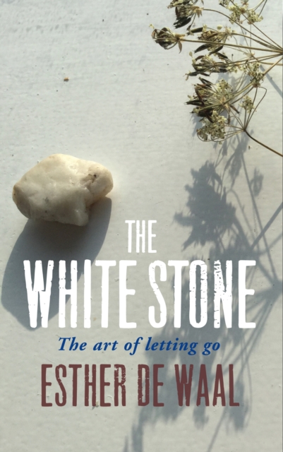 The White Stone : The art of letting go, EPUB eBook