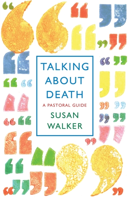 Talking About Death : A pastoral guide, Paperback / softback Book