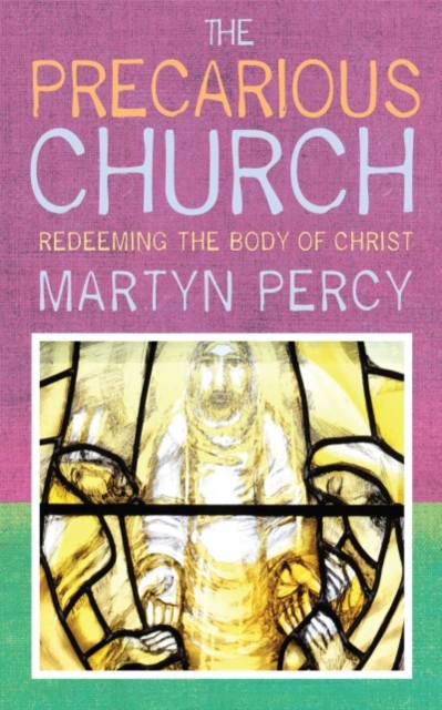 The Precarious Church : Redeeming the Body of Christ, EPUB eBook