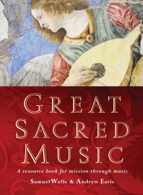 Great Sacred Music : A resource book for mission through music, Paperback / softback Book