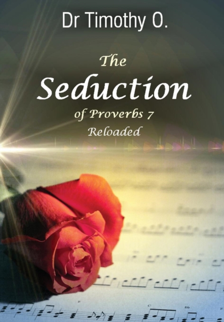 The Seduction of Proverbs 7 : Reloaded, Hardback Book