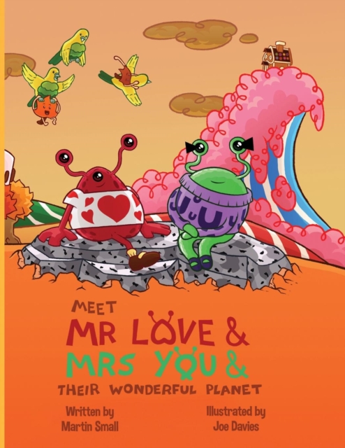 Meet Mr Love & Mrs You & Their Wonderful Planet, Paperback / softback Book