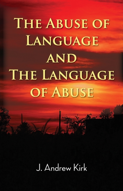 The Abuse of Language and the Language of Abuse, Paperback / softback Book