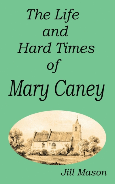The Life and Hard Times of Mary Caney, Paperback / softback Book