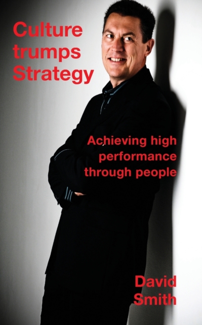 Culture Trumps Strategy: Achieving High Performance Through People, Paperback / softback Book