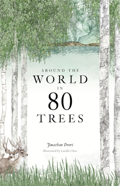 Around the World in 80 Trees, Hardback Book