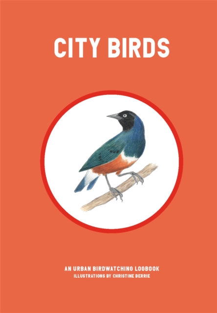 City Birds : An Urban Bird Watching Logbook, Notebook / blank book Book