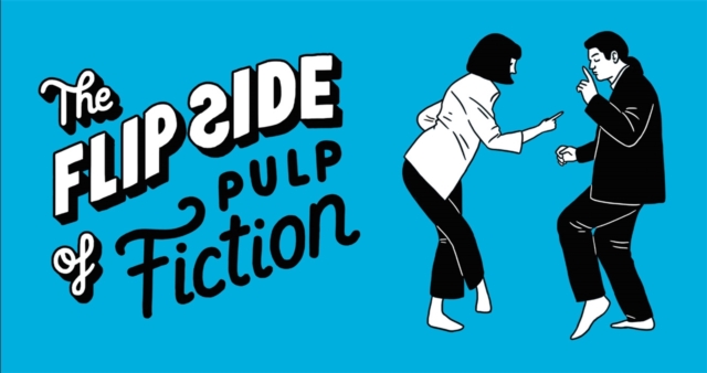 The Flip Side of Pulp Fiction : Unofficial and Unauthorised, Paperback / softback Book