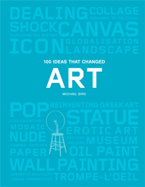 100 Ideas that Changed Art, Paperback / softback Book