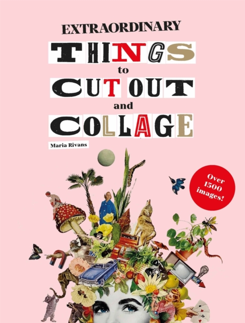 Extraordinary Things to Cut Out and Collage, Paperback / softback Book