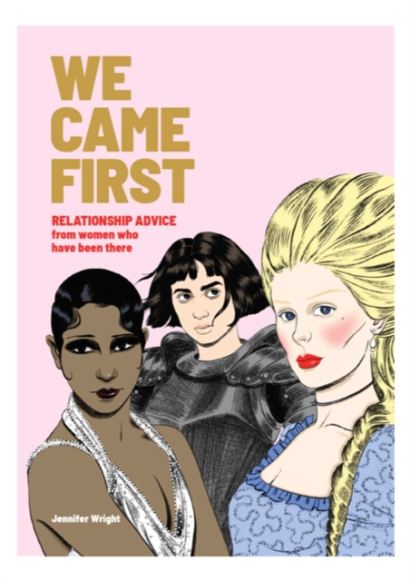 We Came First : Relationship Advice from Women Who Have Been There, Hardback Book