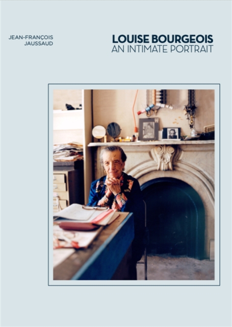 Louise Bourgeois : An Intimate Portrait, Hardback Book