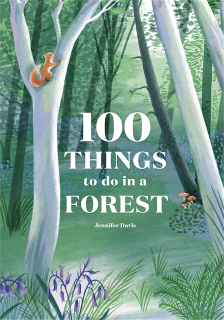 100 Things to do in a Forest, Hardback Book