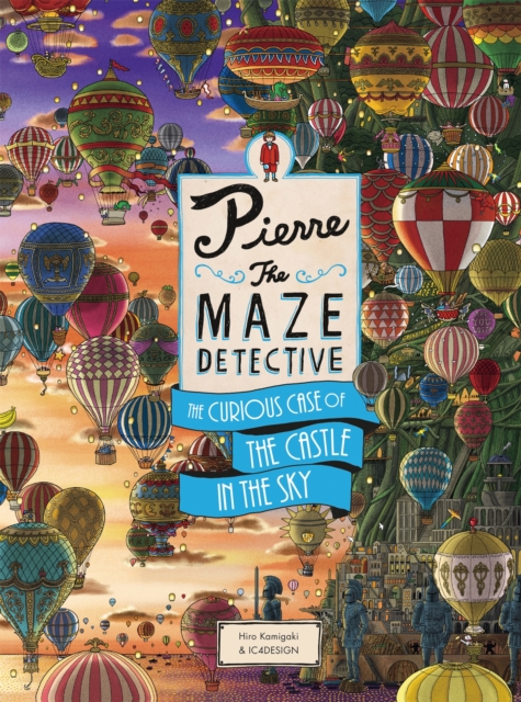 Pierre The Maze Detective: The Curious Case of the Castle in the Sky, Hardback Book