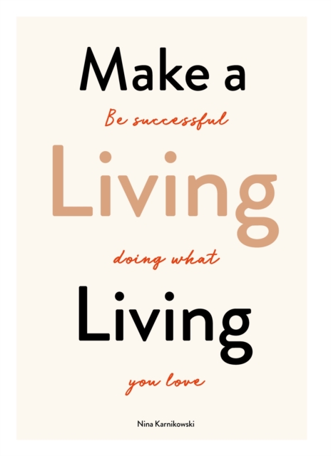 Make a Living Living : Be Successful Doing What You Love, EPUB eBook