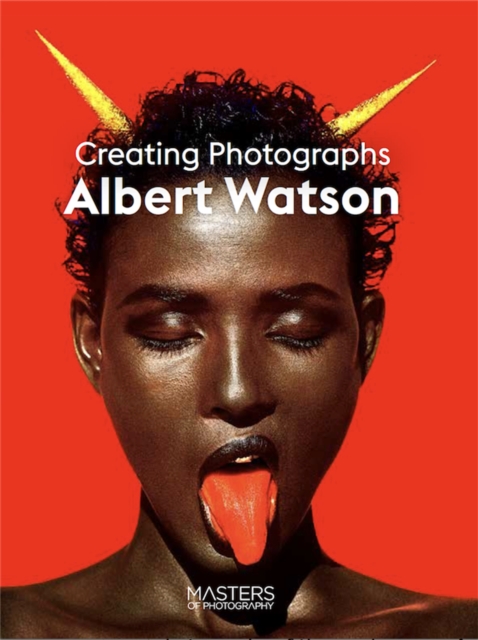 Albert Watson : Creating Photographs, Paperback / softback Book