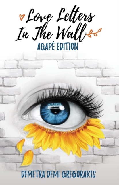 Love Letters in the Wall : Agape edition, Paperback / softback Book
