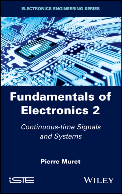 Fundamentals of Electronics 2 : Continuous-time Signals and Systems, Hardback Book