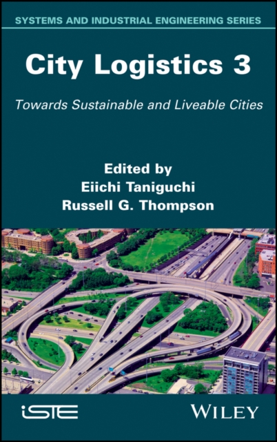 City Logistics 3 : Towards Sustainable and Liveable Cities, Hardback Book