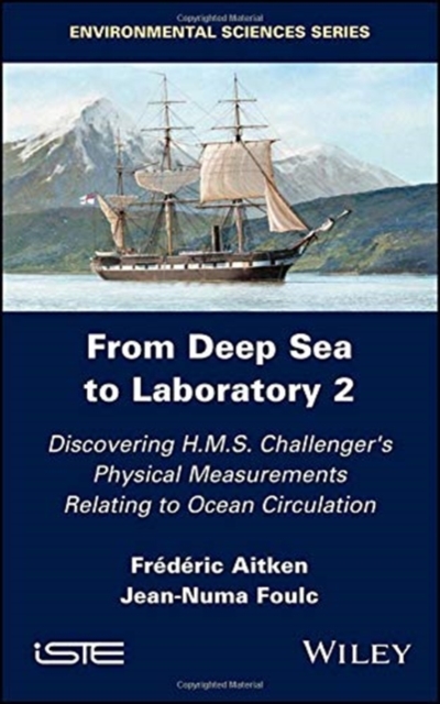 From Deep Sea to Laboratory 2 : Discovering H.M.S. Challenger's Physical Measurements Relating to Ocean Circulation, Hardback Book
