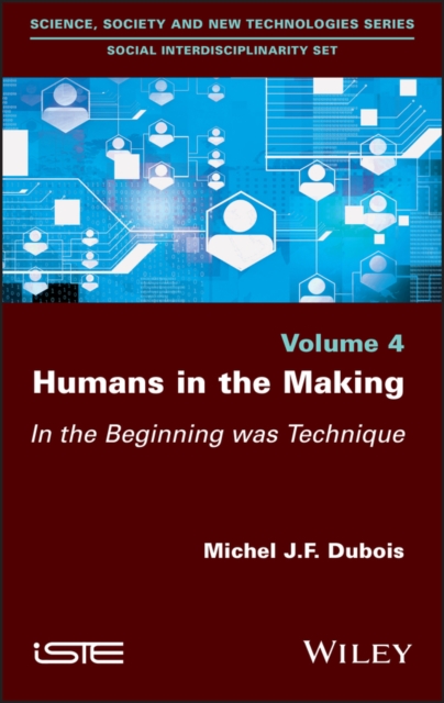 Humans in the Making : In the Beginning was Technique, Hardback Book