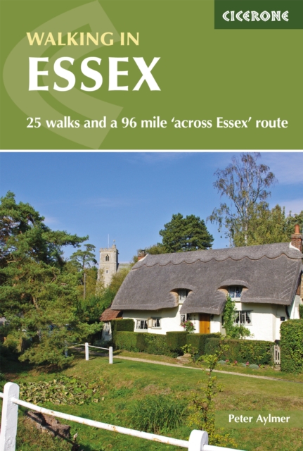 Walking in Essex : 25 walks and a 96 mile 'across Essex' route, Paperback / softback Book