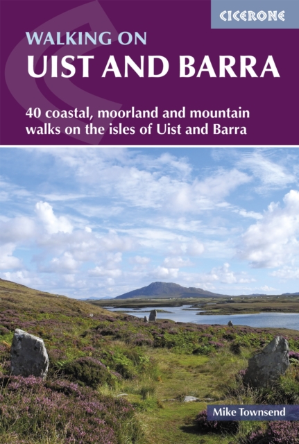 Walking on Uist and Barra : 40 coastal, moorland and mountain walks on all the isles of Uist and Barra, Paperback / softback Book