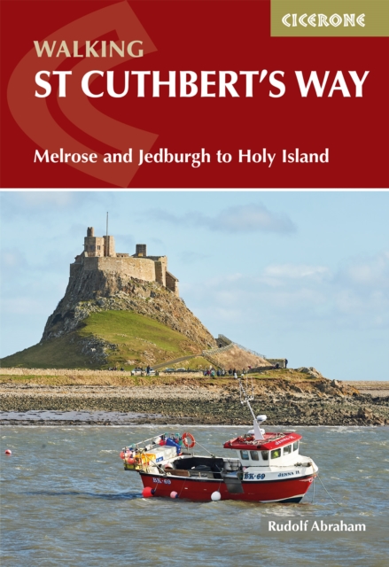 Walking St Cuthbert's Way : Melrose and Jedburgh to Holy Island, Paperback / softback Book