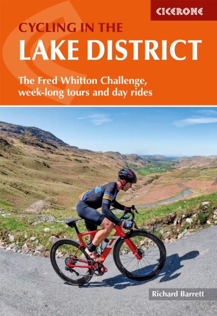 Cycling in the Lake District : The Fred Whitton Challenge, week-long tours and day rides, Paperback / softback Book