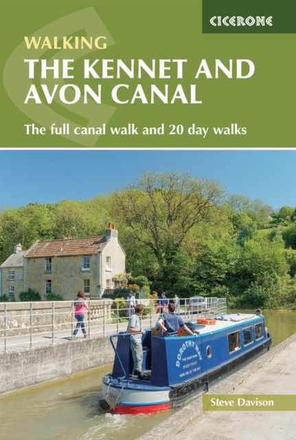 The Kennet and Avon Canal : Hiking the full canal from Reading to Bristol plus 20 day walks, Paperback / softback Book