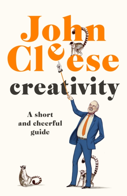 Creativity : A Short and Cheerful Guide, Hardback Book