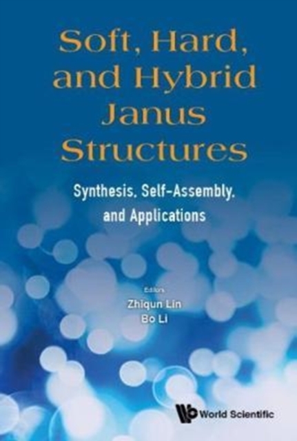Soft, Hard, And Hybrid Janus Structures: Synthesis, Self-assembly, And Applications, Hardback Book